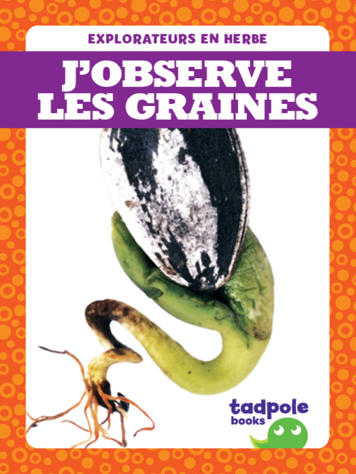 Title details for J'observe les graines (I See Seeds) by Tim Mayerling - Available